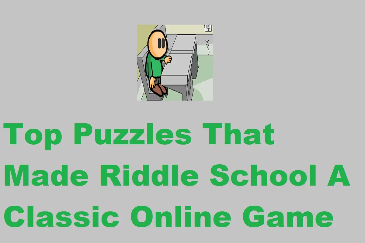 Top Puzzles That Made Riddle School A Classic Online Game